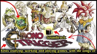 SONGS OF CHRONO TRIGGER | TO RELAX, STUDY OR WORK #rpg #gaming #chronotrigger #music #song #sound