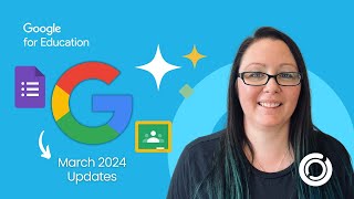 Explore Whats New In Google For Education March 2024 Updates