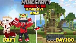 Minecraft 100 Day's || We Survived 100 Day's In Minecraft LUSH CAVE Only World ❤️🔥