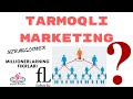 TARMOQLI MARKETING- NIMA? QANDAY BIZNES?|  СЕТЕВОЙ МАРКЕТИНГ