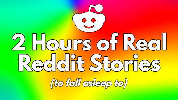 Real Reddit Stories to fall asleep to 2 Hours - Reddit Story Compilation for Sleeping & Relaxing