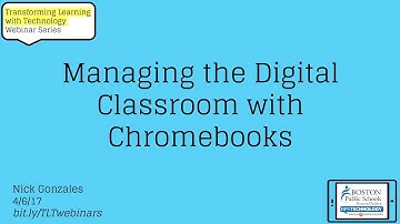 Webinar: Managing the Digital Classroom with Chromebooks