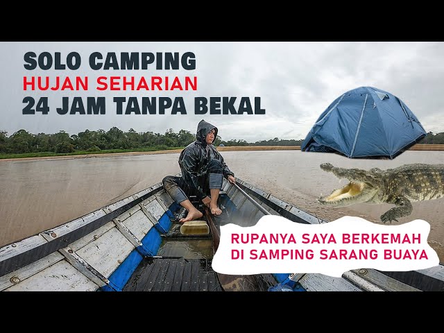 24 Jam Di Sungai Katingan Tanpa Bekal Lauk - Solo Camping Di Tengah Hujan Seharian 2023 Terbaru class=