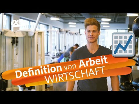 Definition von Arbeit |alpha Lernen erklärt Wirtschaft & Arbeit