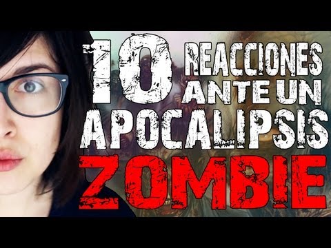 10 Reacciones ante un Apocalipsis Zombie