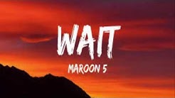 Maroon 5 Wait new song lirik dan terjemahan  - Durasi: 3:10. 