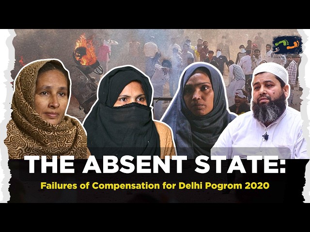 The Absent State | Failures of Compensation in 2020 Delhi Violence