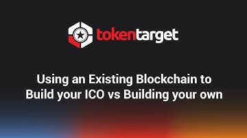 Using an Existing Blockchain to Build your ICO vs Building your own
