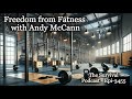 Freedom from Fatness with Andy McCann - Epi-3455