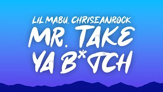 Video thumbnail of "Lil Mabu - MR. TAKE YA B*TCH | Lyrics"