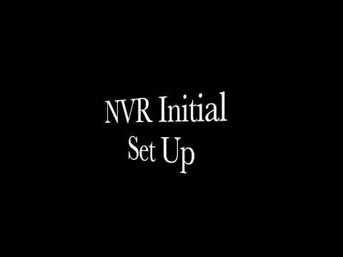 NVR Initial Set Up