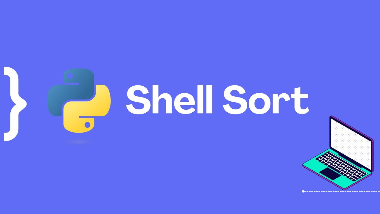 Ordenação Shell Sort | Explicação + Algoritmo em Python - YouTube