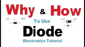 How diode works | Why and How to use Electronics Tutorials