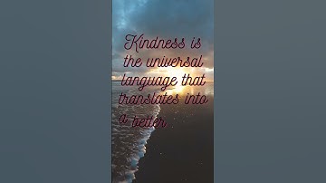 "Kindness: The Universal Language Transforming Our World for the Better"