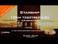 SpaceX Starship SN9 - 10km tesztrepülés (3. nekifutás részünkről)