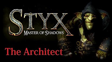 Styx Master of Shadows - The Architect no kill Speed Run