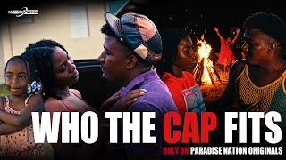 WHO THE CAP FITS - NEW JAMAICAN MOVIE 2024