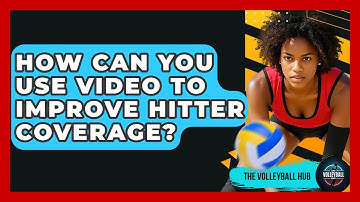 How Can You Use Video To Improve Hitter Coverage? - The Volleyball Hub