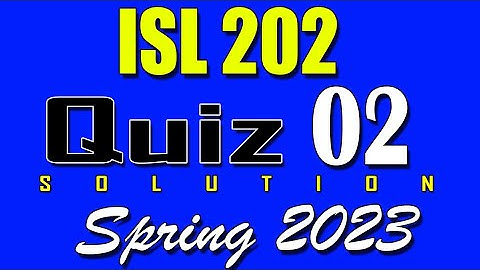 ISL202 Quiz 2 Solution 2023 | ISL202 Quiz 2 Solved Spring 2023