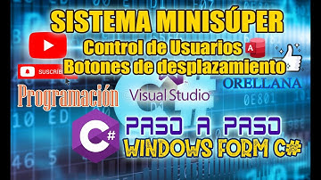 SISTEMA MINISÚPER - VÍDEO 5- Windows Form C# CONTROL DE USUARIOS - BOTONES  DE DESPLAZAMIENTO