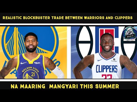 Realistic Blockbuster Trade Between Warriors And Clippers Na maaring mangyari ngayung Summer