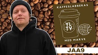 Jaa9 (9&P) | Kaffeslabberas med Marve - 013 [PODCAST]: YLTV