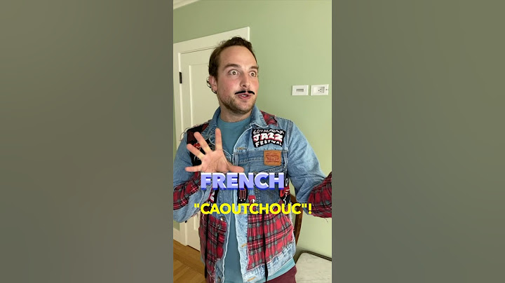 French Makes No Sense: “Caoutchouc”