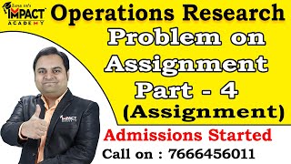 Problem on Assignment Part - 4 | Assignment | Operations Research #freeengineeringcourses #zafarsir