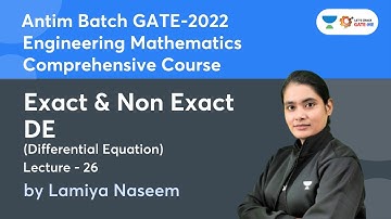 Exact & Non Exact DE | L 26 | Differential Equation | Engineering Mathematics | GATE 2022 | Lamiya