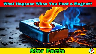 Why Do Magnets Lose Magnetism When Heated? 🔥 | Star Facts
