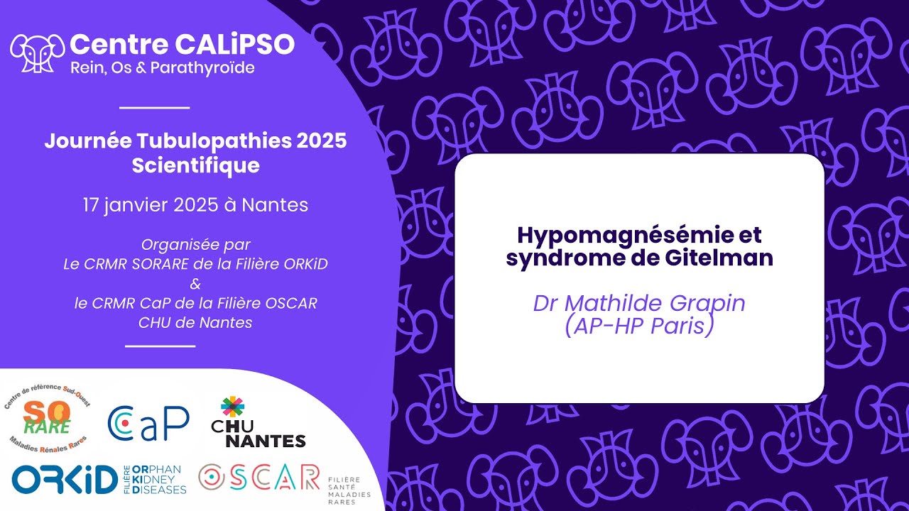 Tubulopathies 2025 : Hypomagnésémie et syndrome de Gitelman | Dr Mathilde Grapin (4/8)
