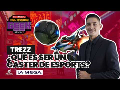 🚀 ¿Qué se NECESITA para ser un buen CASTER? 🎮 ft. TREZZ 🎙️ | RadioU | #MultiversoGeek