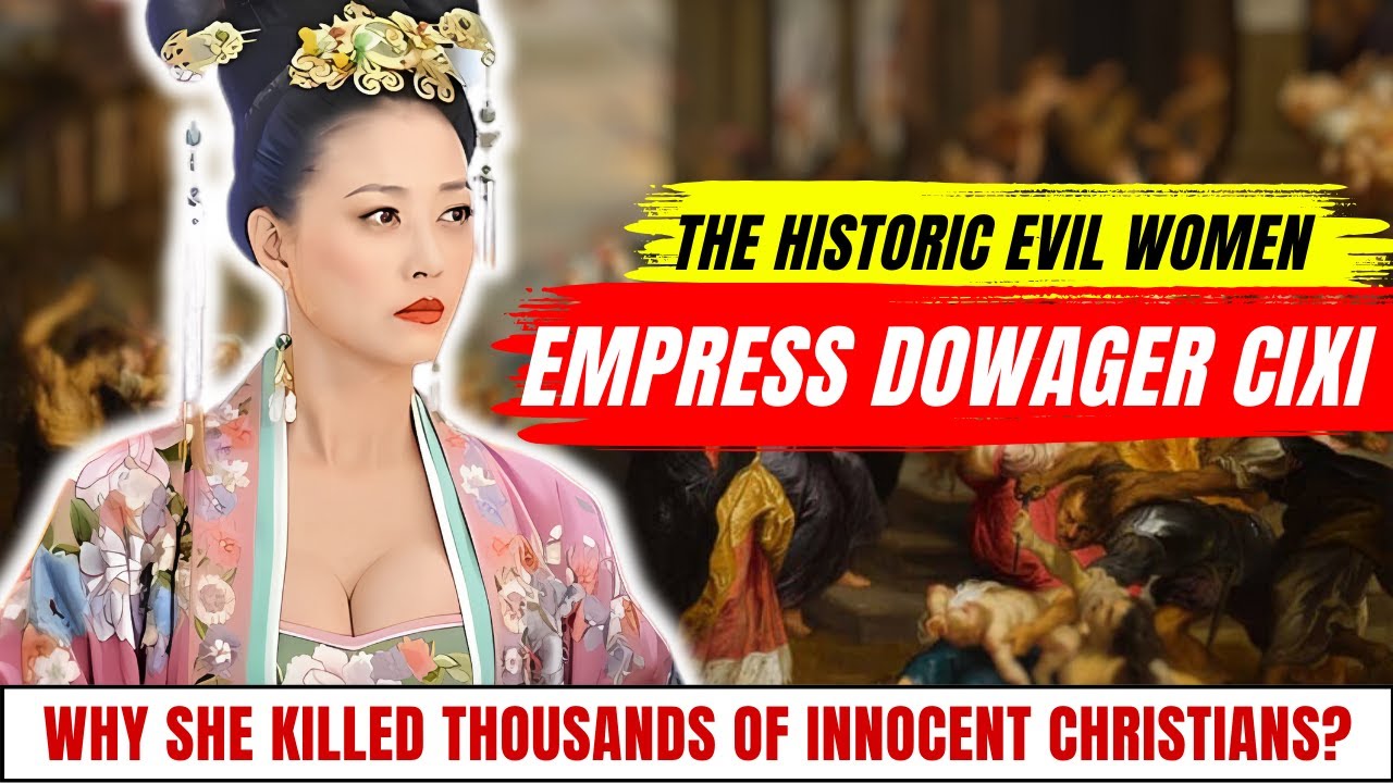 Empress Dowager Cixi | The Boxer Rebellion | Massacre of Christians | The Historic Evil Women | Ep 6