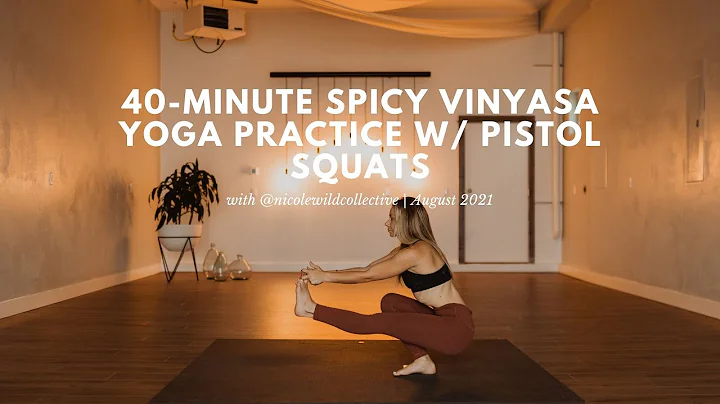 40-Minute Spicy Vinyasa Yoga Practice with Pistol ...