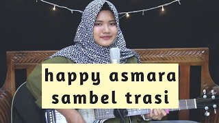 Hppy Asmara - Sambel Trasi