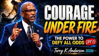 Terry K. Anderson 2026 | Courage Under Fire: The Power to Defy All Odds (Pt 1)