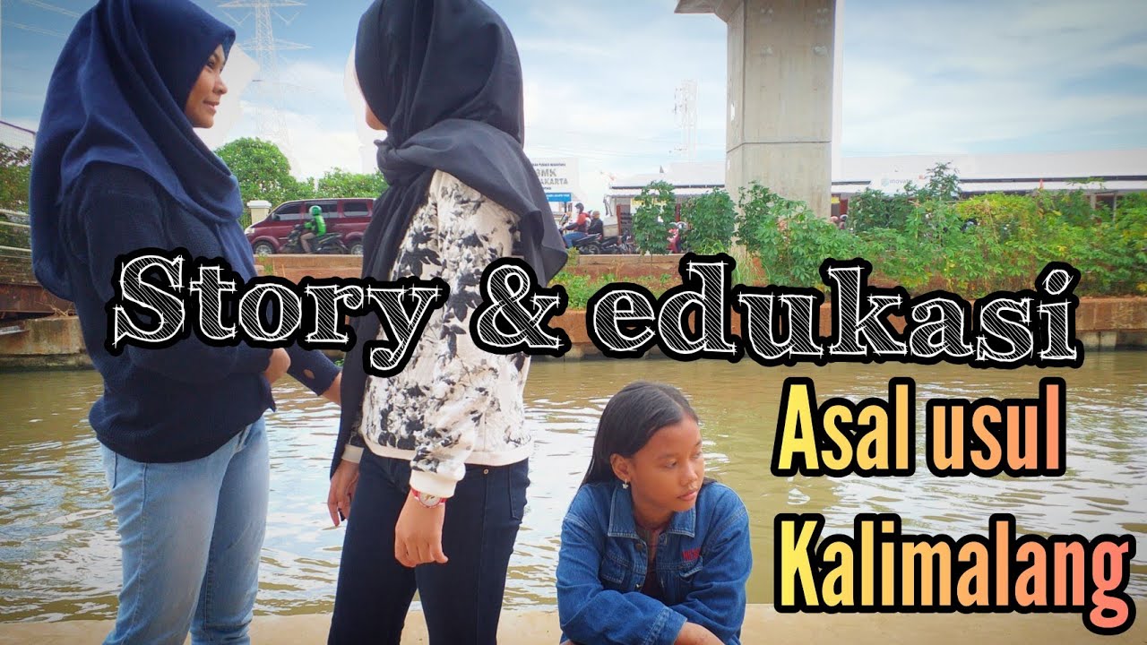 Story \u0026 edukasi : asal usul kalimalang