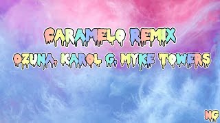 Caramelo Remix | Ozuna, Karol G, Myke Towers | Lyrics/Letra