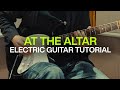 At The Altar | Official Electric Guitar Tutorial | @elevationrhythm