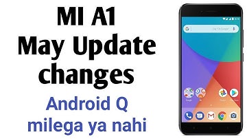 Mi A1 may 2019 update changes and bugs