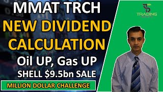 MMAT TRCH NEW Dividend Calculation based on oil, gas and Shell $9.5bn sale!