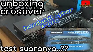 unboxing dan test nyalakan  crosover hardwell model cyber x-pro