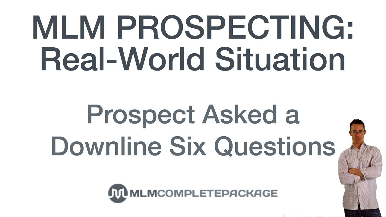 MLM Prospecting: Real-World Situation with a Prospect (MLM 