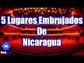 5 Lugares Embrujados De Nicaragua