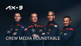 Ax-3 Mission | Crew Media Roundtable