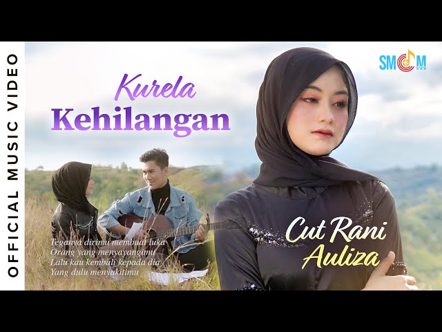 Cut Rani Auliza - Ku Rela Kehilangan (Official Music Video) class=