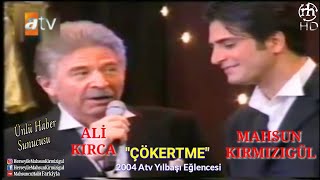 Mahsun Kırmızıgül ve Sunucu Ali Kırca Düeti - Çökertme Türküsü |Nette İlk kez (Atv 2004 Yılbaşı) Resimi