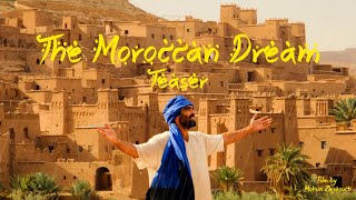 MOROCCO - Travel Film - The Moroccan Dream - Teaser (Aït Ben Haddou)