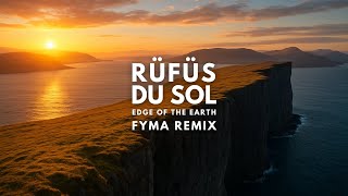 RÜFÜS DU SOL - Edge of the Earth (FYMA Extended Remix)