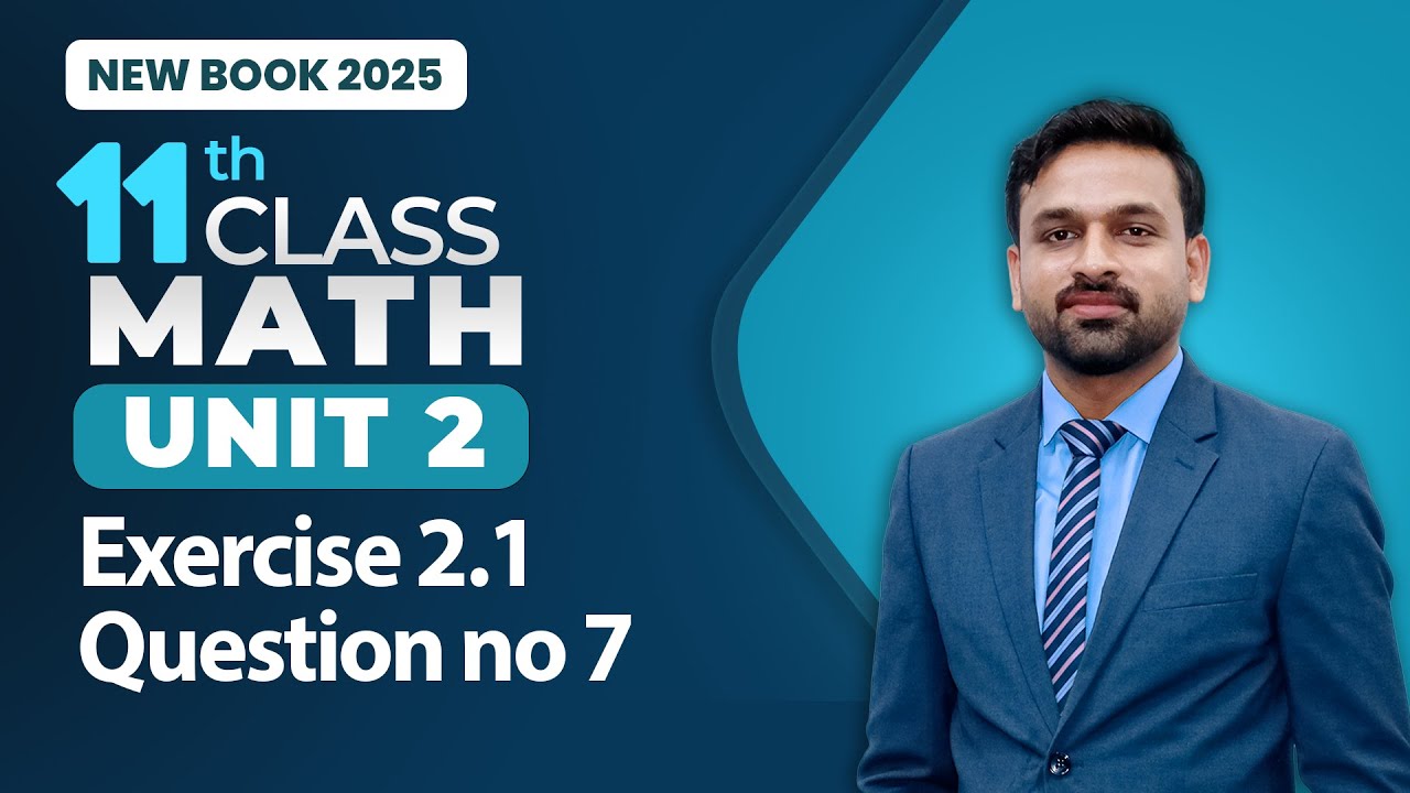 11th Class Math Unit 2 | Exercise 2.1 Question no 7 | 11th Math New Book 2025